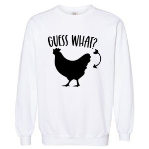 Guess What Chicken Butt Funny Rhyme Song Chicken Lovers Garment-Dyed Sweatshirt