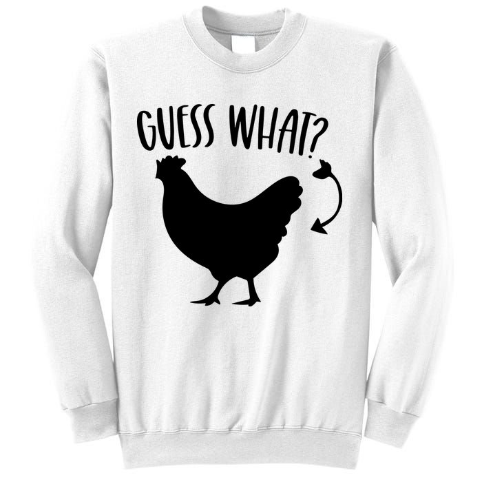 Guess What Chicken Butt Funny Rhyme Song Chicken Lovers Sweatshirt