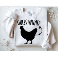 Guess What Chicken Butt Funny Rhyme Song Chicken Lovers Sweatshirt