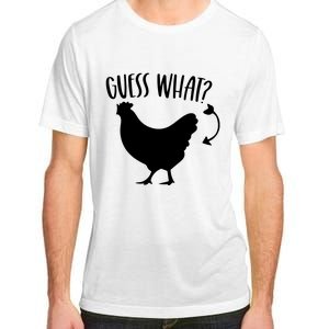 Guess What Chicken Butt Funny Rhyme Song Chicken Lovers Adult ChromaSoft Performance T-Shirt