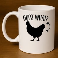 Guess What Chicken Butt Funny Rhyme Song Chicken Lovers 11oz C Handle Ceramic Mug