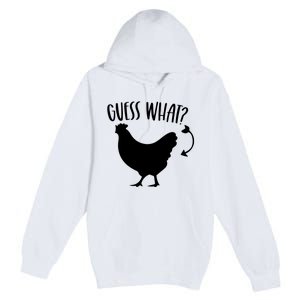 Guess What Chicken Butt Funny Rhyme Song Chicken Lovers Premium Pullover Hoodie