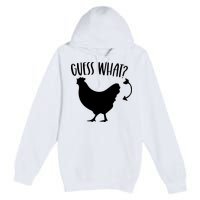 Guess What Chicken Butt Funny Rhyme Song Chicken Lovers Premium Pullover Hoodie