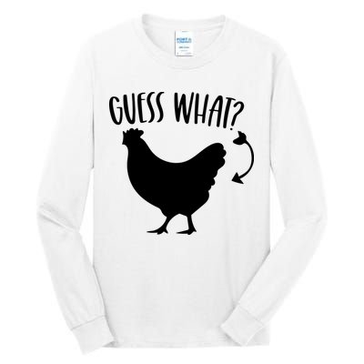 Guess What Chicken Butt Funny Rhyme Song Chicken Lovers Tall Long Sleeve T-Shirt