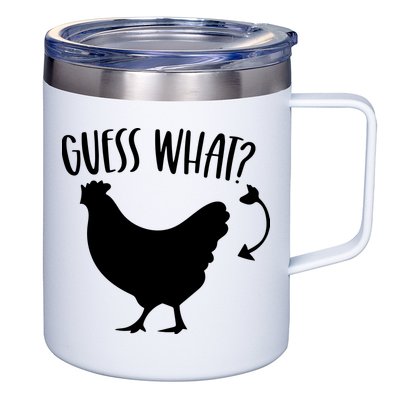Guess What Chicken Butt Funny Rhyme Song Chicken Lovers 12oz Stainless Steel Coffee Mug