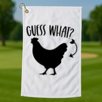 Guess What Chicken Butt Funny Rhyme Song Chicken Lovers Golf Towel