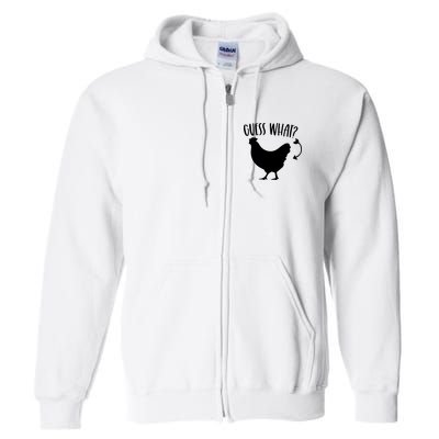 Guess What Chicken Butt Funny Rhyme Song Chicken Lovers Full Zip Hoodie