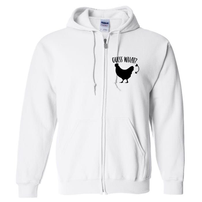 Guess What Chicken Butt Funny Rhyme Song Chicken Lovers Full Zip Hoodie