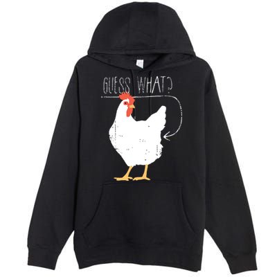 Guess What Chicken Butt Premium Pullover Hoodie
