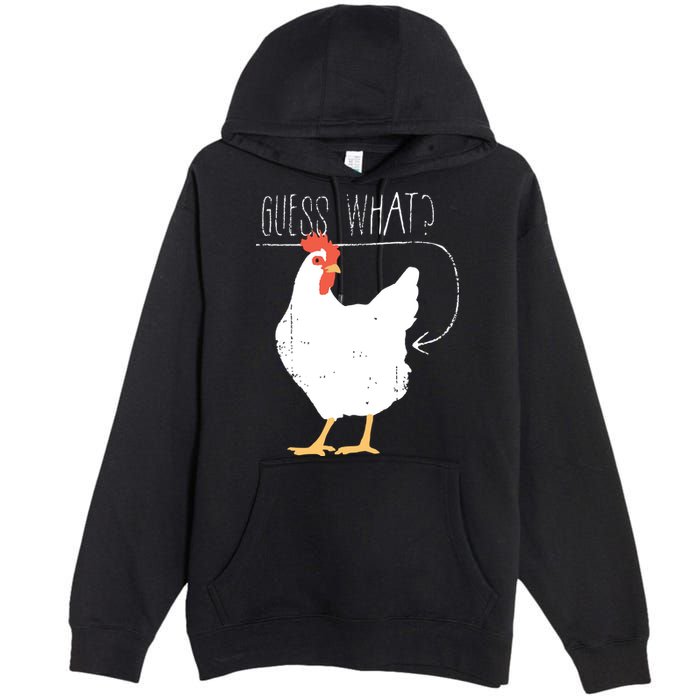Guess What Chicken Butt Premium Pullover Hoodie