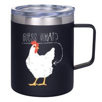 Guess What Chicken Butt 12oz Stainless Steel Coffee Mug