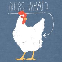 Guess What Chicken Butt Garment-Dyed Sweatshirt