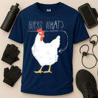 Guess What Chicken Butt Performance Shirt