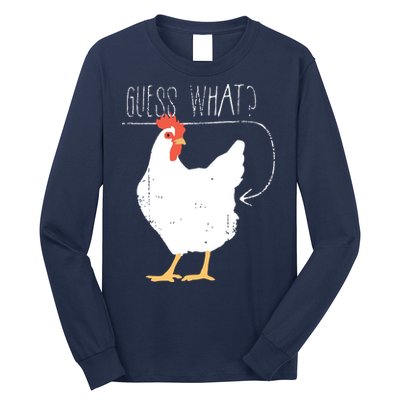 Guess What Chicken Butt Long Sleeve Shirt