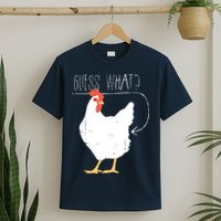Guess What Chicken Butt T-Shirt
