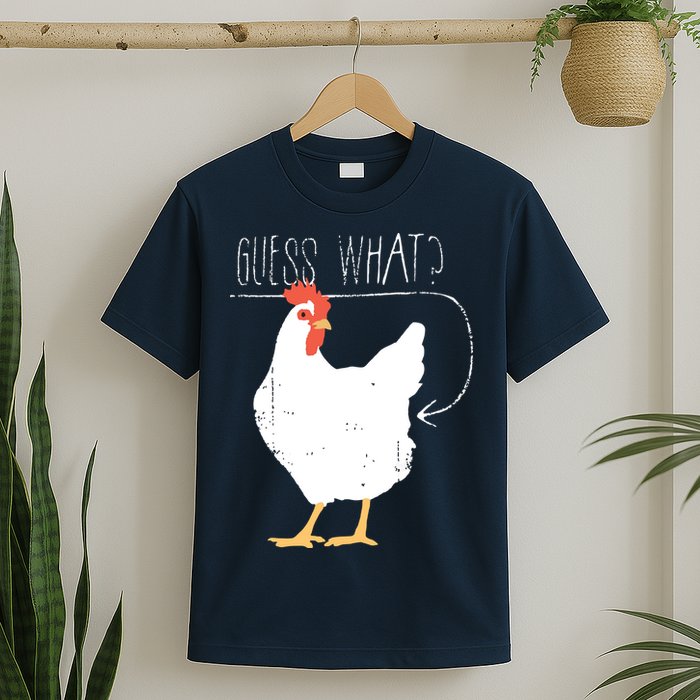 Guess What Chicken Butt T-Shirt