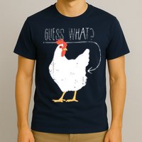 Guess What Chicken Butt T-Shirt