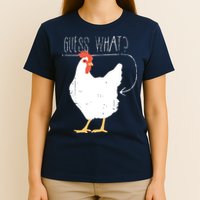 Guess What Chicken Butt T-Shirt
