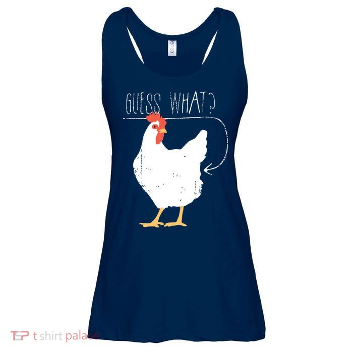 Guess What Chicken Butt Ladies Essential Flowy Tank