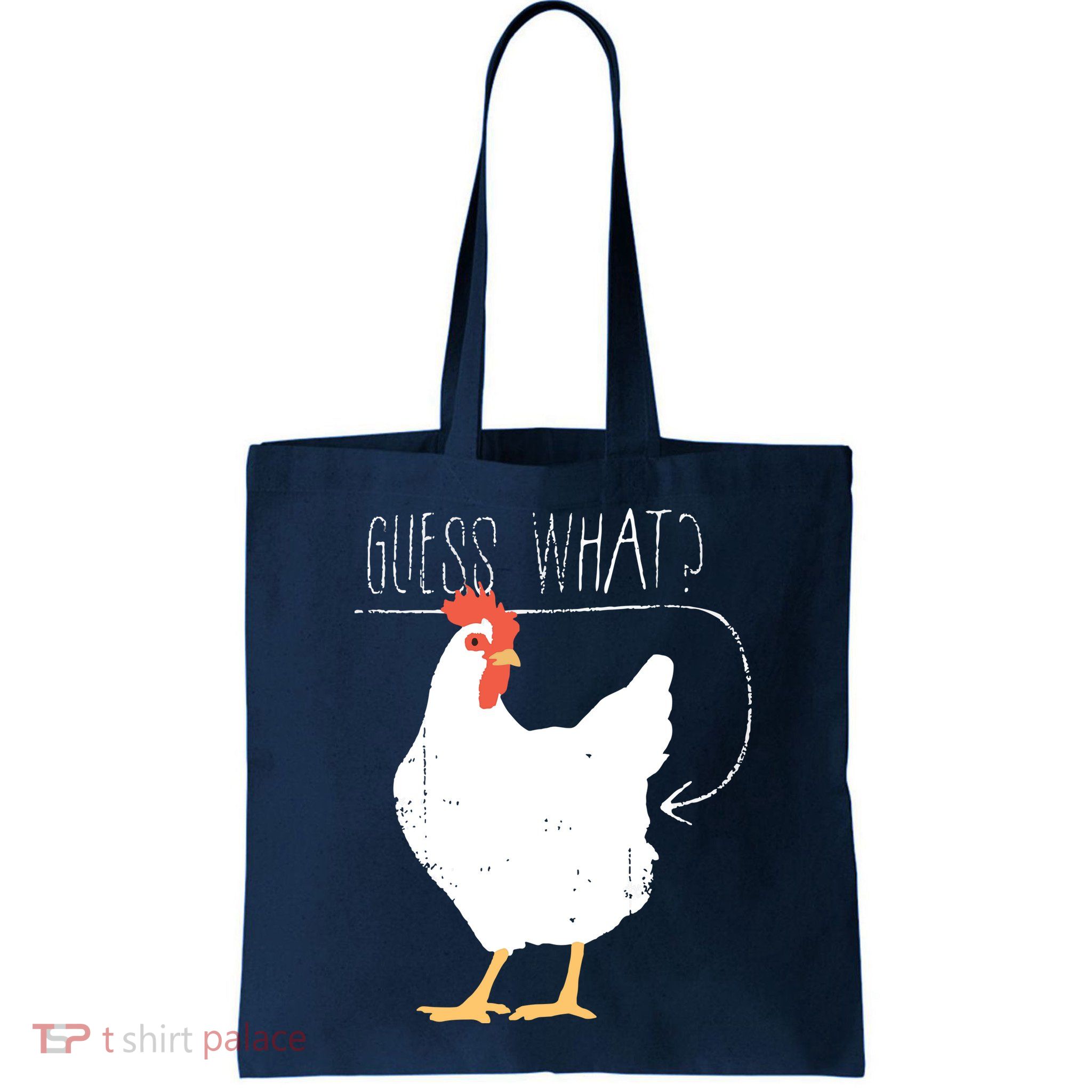 Guess What Chicken Butt Bag