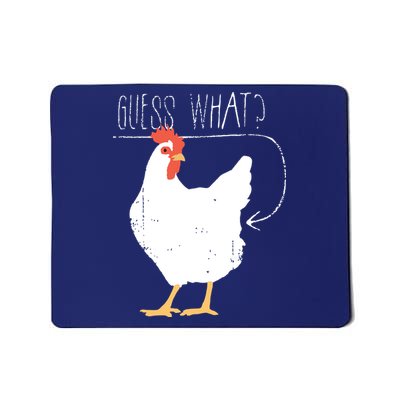 Guess What Chicken Butt Mousepad