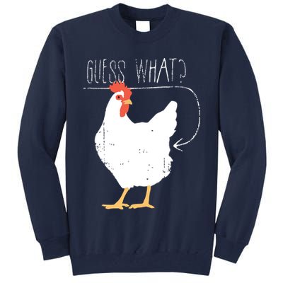 Guess What Chicken Butt Tall Sweatshirt