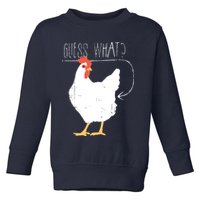 Guess What Chicken Butt Toddler Sweatshirt