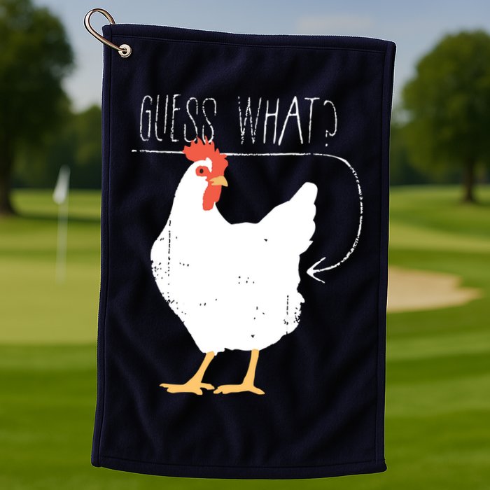 Guess What Chicken Butt Golf Towel