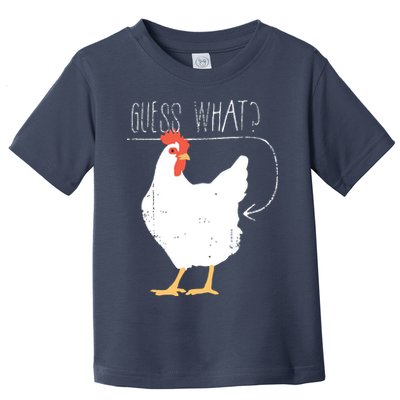 Guess What Chicken Butt Toddler T-Shirt