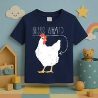 Guess What Chicken Butt Toddler T-Shirt