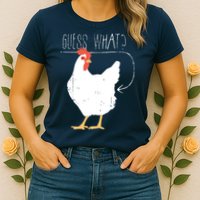 Guess What Chicken Butt Womens T-Shirt