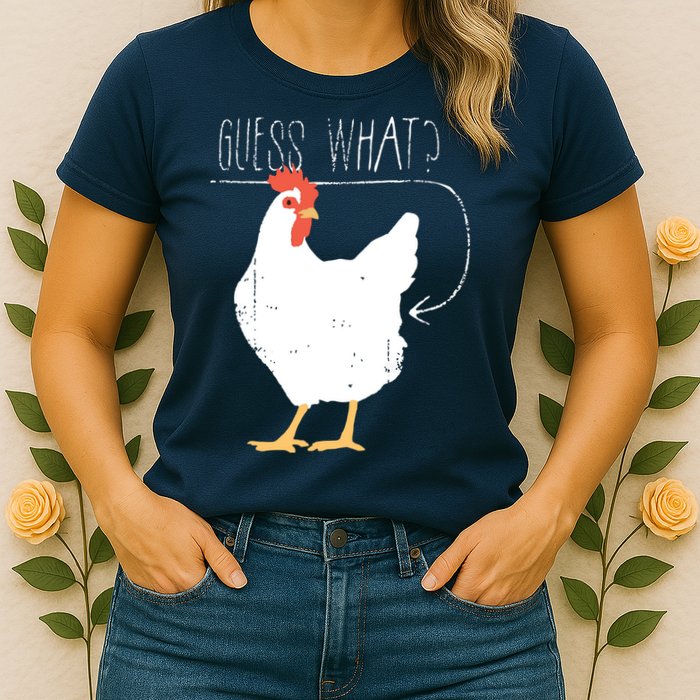 Guess What Chicken Butt Womens T-Shirt