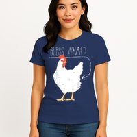 Guess What Chicken Butt Womens T-Shirt