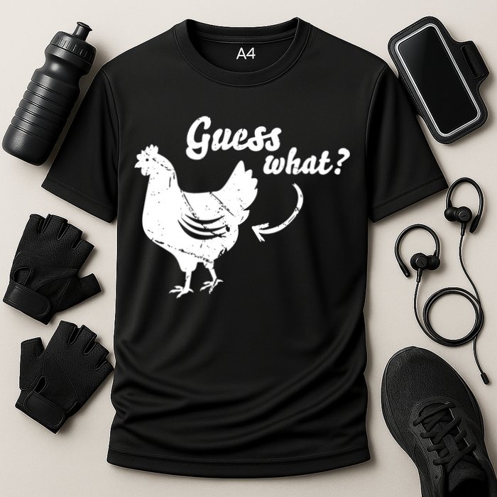 Guess What Chicken Butt The Original Distressed Look Performance Shirt