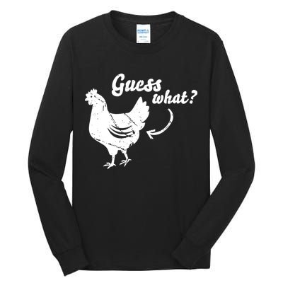 Guess What Chicken Butt The Original Distressed Look Tall Long Sleeve T-Shirt