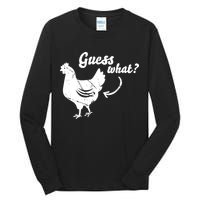 Guess What Chicken Butt The Original Distressed Look Tall Long Sleeve T-Shirt