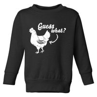 Guess What Chicken Butt The Original Distressed Look Toddler Sweatshirt