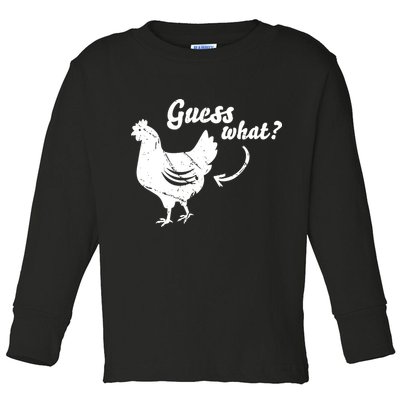 Guess What Chicken Butt The Original Distressed Look Toddler Long Sleeve Shirt