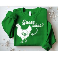 Guess What Chicken Butt The Original Distressed Look Sweatshirt