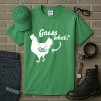 Guess What Chicken Butt The Original Distressed Look Tall T-Shirt