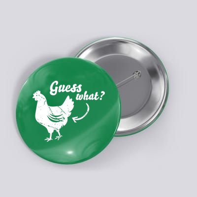 Guess What Chicken Butt The Original Distressed Look Button