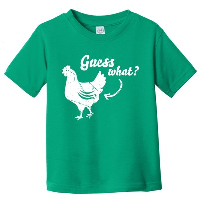 Guess What Chicken Butt The Original Distressed Look Toddler T-Shirt