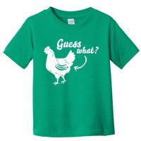Guess What Chicken Butt The Original Distressed Look Toddler T-Shirt