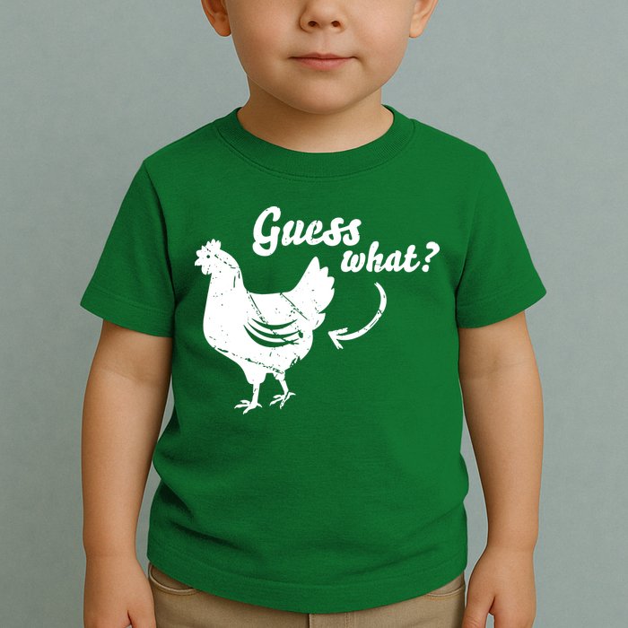 Guess What Chicken Butt The Original Distressed Look Toddler T-Shirt