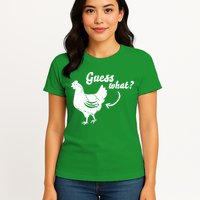 Guess What Chicken Butt The Original Distressed Look Womens T-Shirt