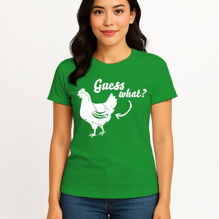 Guess What Chicken Butt The Original Distressed Look Womens T-Shirt