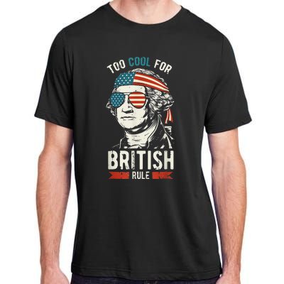 George Washington Cool For British Rule 4th of July Adult ChromaSoft Performance T-Shirt