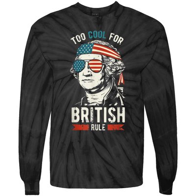 George Washington Cool For British Rule 4th of July Tie-Dye Long Sleeve Shirt