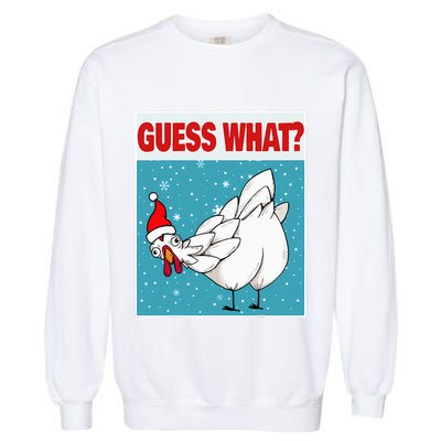 Guess What Chicken Butt Funny Egg & Chicken Farmer Christmas Garment-Dyed Sweatshirt