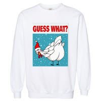 Guess What Chicken Butt Funny Egg & Chicken Farmer Christmas Garment-Dyed Sweatshirt